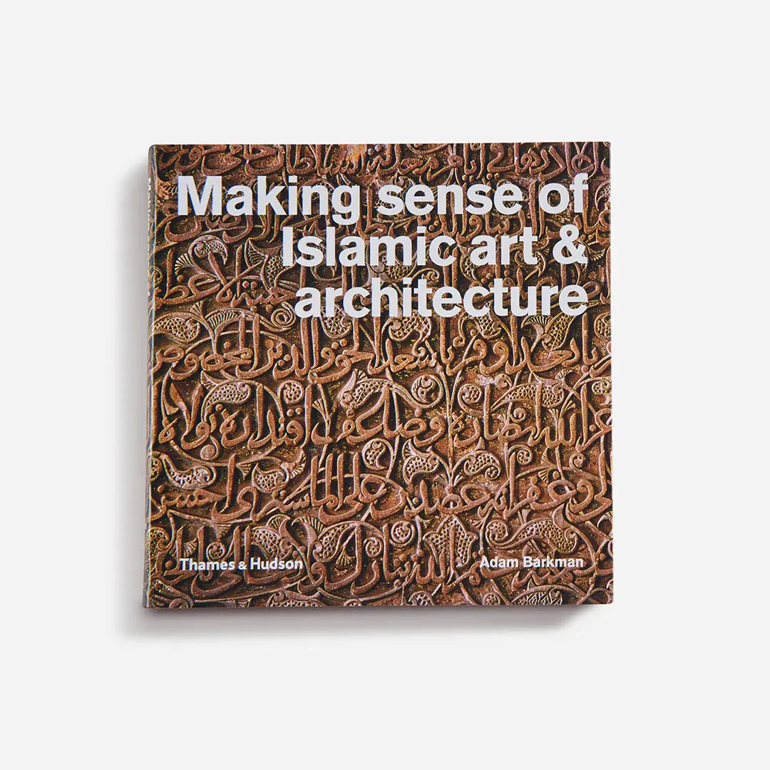 Books Making Sense of Islamic Art & Architecture 